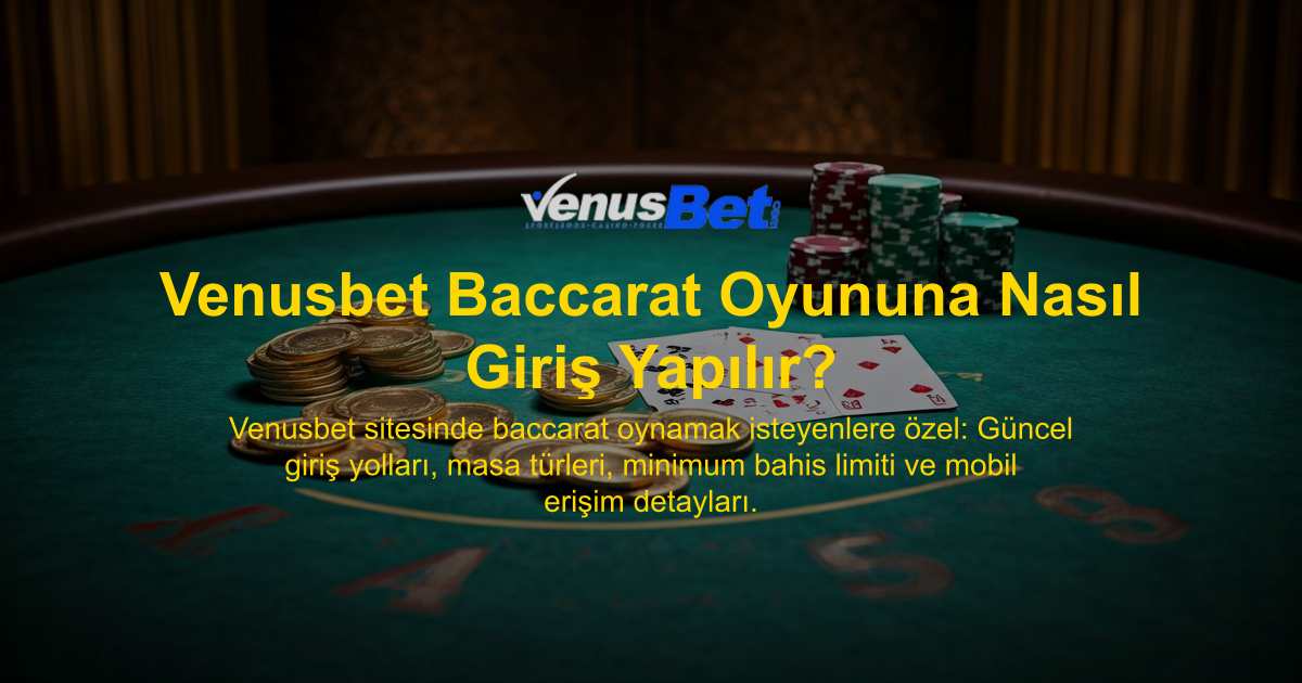 Venusbet Baccarat Oyununa Nasıl Giriş Yapılır?