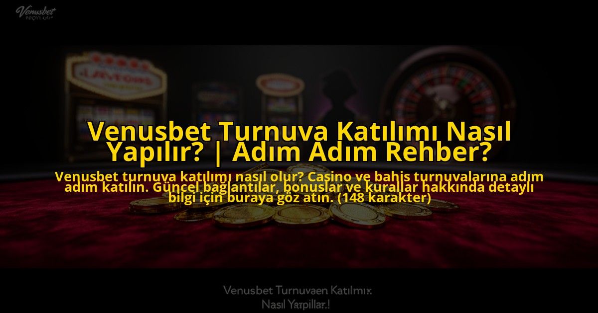 Venusbet-Turnuva-Katilimi-Nasil-Yapilir-Adim-Adim-Rehber-overlay-1773621846.jpg