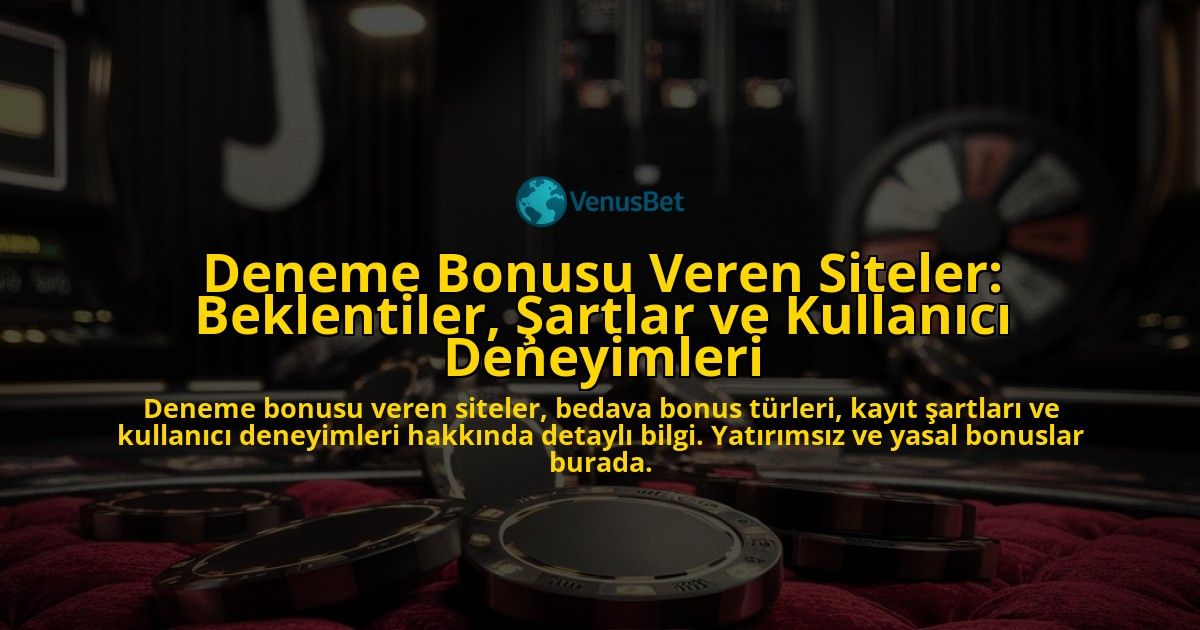 Deneme-Bonusu-Veren-Siteler-Beklentiler-Sartlar-ve-Kullanici-Deneyimleri-overlay-1778194005.jpg